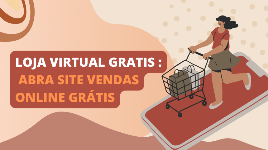 loja virtual gratis : Abra Site vendas online grátis